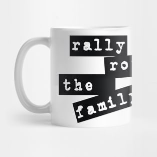 rally round family Mug